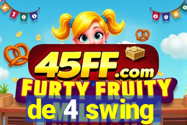 de 4 swing